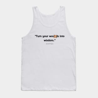 "Turn your wounds into wisdom." - Oprah Winfrey Inspirational Quote Tank Top